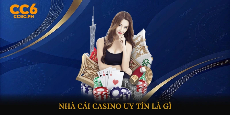 Nhà Cái Casino Uy Tín